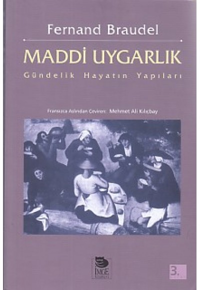 Maddi Uygarlık - Gündelik Hayatın Yapıları