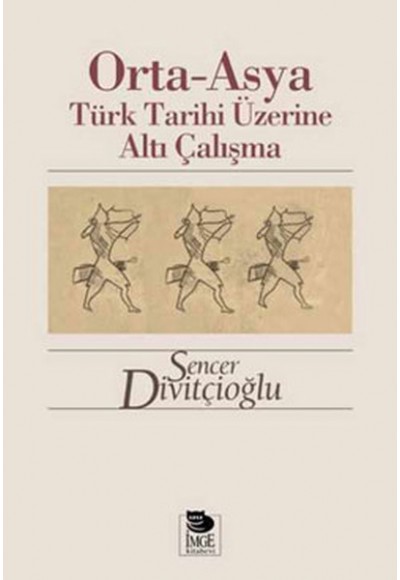 Orta-Asya Türk Tarihi Üzerine Altı Çalışma