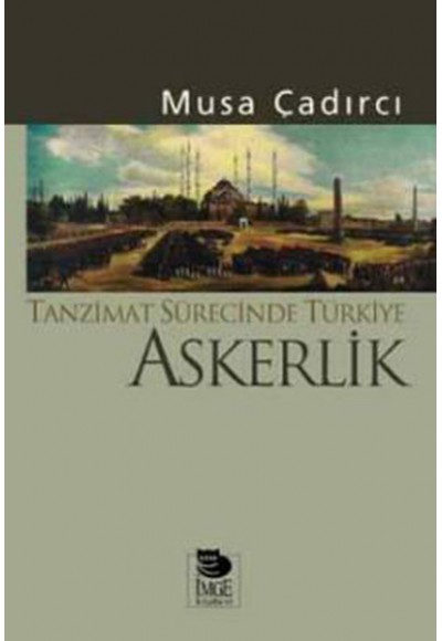 Tanzimat Sürecinde Türkiye-Askerlik