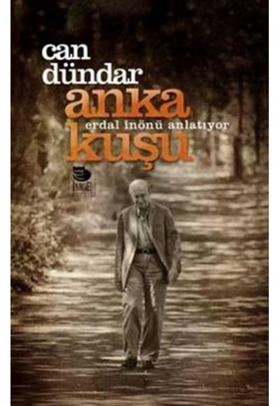 Anka Kuşu: Erdal İnönü Anlatıyor