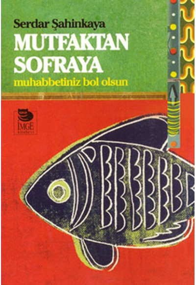 Mutfaktan Sofraya  Muhabbetiniz Bol Olsun