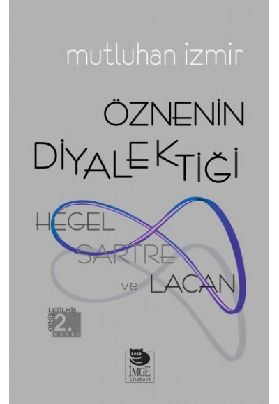Hegel, Sartre ve Lacan - Öznenin Diyalektiği