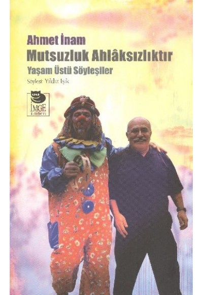 Mutsuzluk Ahlaksızlıktır