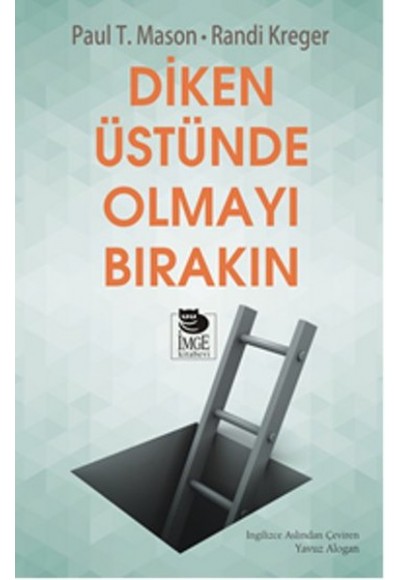 Diken Üstünde Olmayı Bırakın