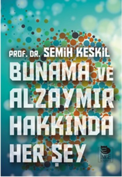 Bunama ve Alzaymır Hakkında Her Şey