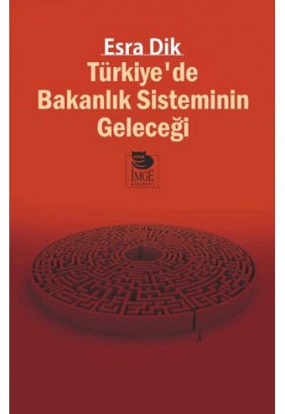 Türkiye’de Bakanlık Sisteminin Geleceği