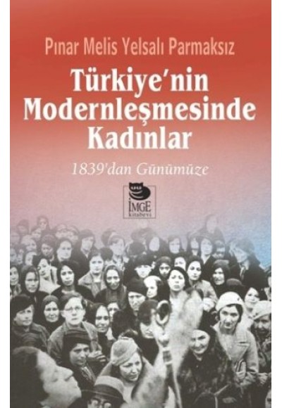Türkiye'nin Modernleşmesinde Kadınlar