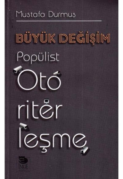 Büyük Değişim Popülist Otoriterleşme