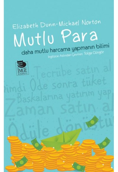 Mutlu Para - Daha Mutlu Harcama Yapmanın Bilimi