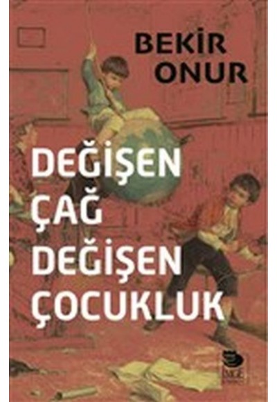 Değişen Çağ Değişen Çocuk