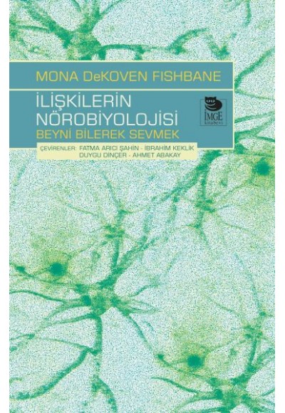 İlişkilerin Nörobiyolojisi - Beyni Bilerek Sevmek