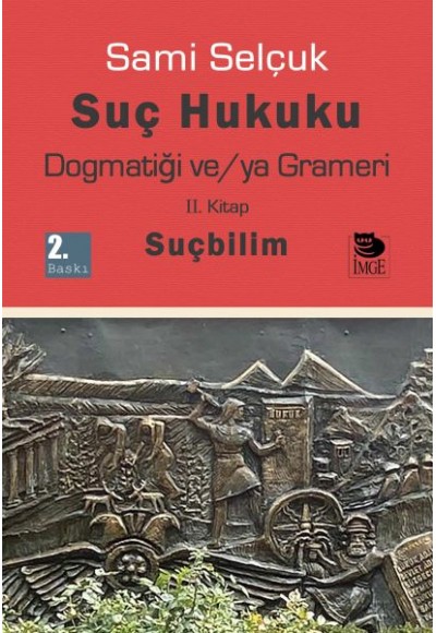 Suç Hukuku Dogmatiği ve/ya Grameri II. Kitap - Suçbilim