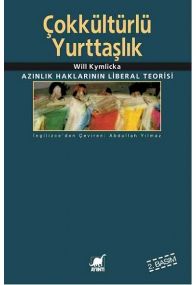 Çokkültürlü Yurttaşlık Azınlık Haklarının Liberal Teorisi