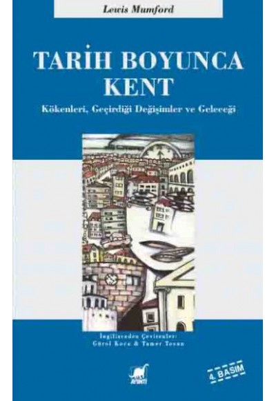 Tarih Boyunca Kent / Kökenleri Geçirdiği Dönüşümler ve Geleceği