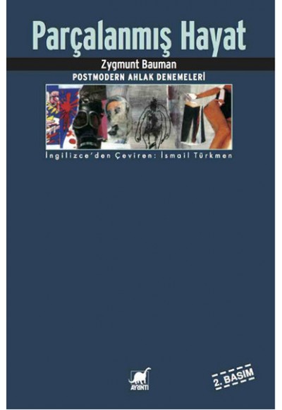 Parçalanmış Hayat Postmodern Ahlak Denemeleri