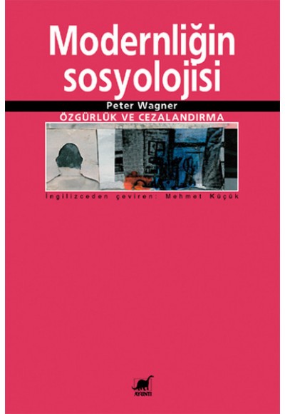 Modernliğin Sosyolojisi: Özgürlük ve Cezalandırma