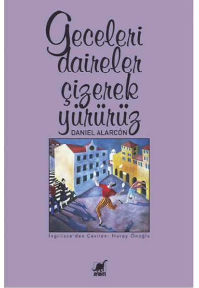 Geceleri Daireler Çizerek Yürürüz