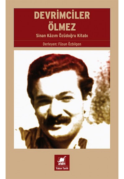 Devrimciler Ölmez - Sinan Kazım Özüdoğru Kitabı