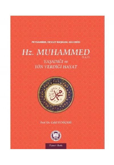 Hz. Muhammed (s.a.v.)  Yaşadığı ve Yön Verdiği Hayat