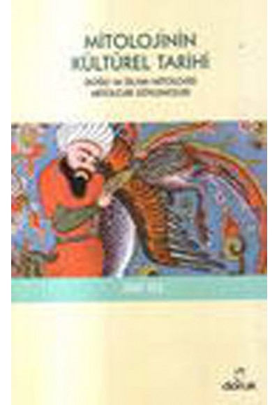 Mitolojinin Kültürel Tarihi  Doğu ve İslam Mitolojisi Mitolojik Söylenceler