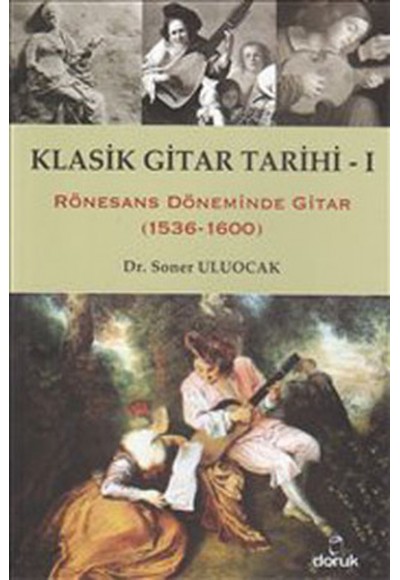Klasik Gitar Tarihi - I  Rönesans Döneminde Gitar (1536-1600)