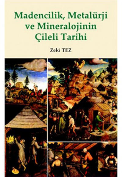 Madencilik, Metalürji ve Mineralojinin Çileli Tarihi