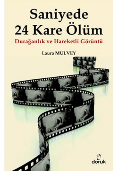 Saniyede 24 Kare Ölüm  Durağanlık ve Hareketli Görüntü