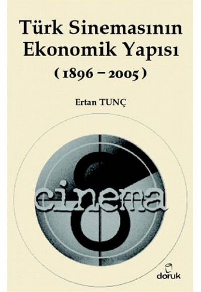Türk Sinemasının Ekonomik Yapısı (1896-2005)