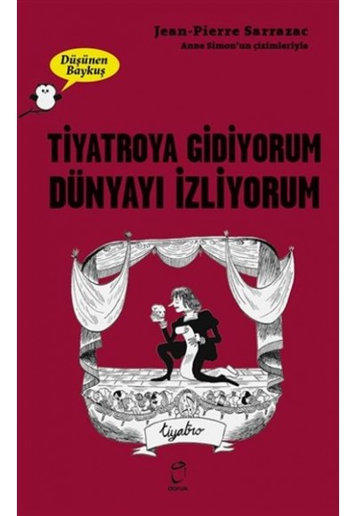 Tiyatroya Gidiyorum Dünyayı İzliyorum - Düşünen Baykuş