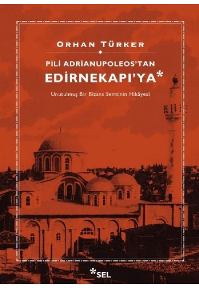 Pili Adrianupoleos’tan Edirnekapı’ya