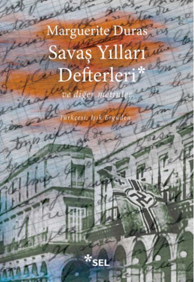 Savaş Yılları Defterleri ve Diğer Metinler