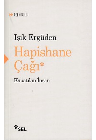 Hapishane Çağı Kapatılan İnsan