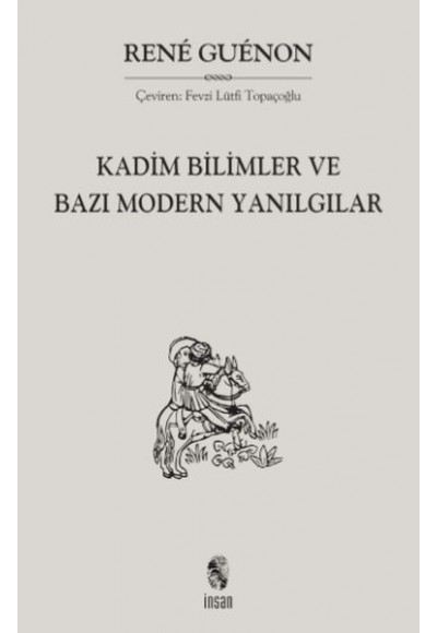 Kadim Bilimler ve Bazı Modern Yanılgılar