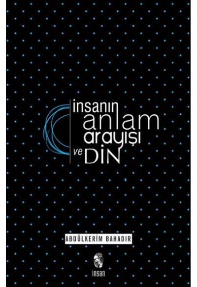 İnsanın Anlam Arayışı ve Din