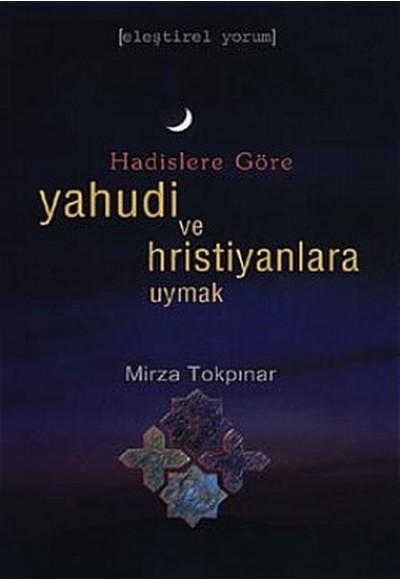 Hadislere Göre Yahudi ve Hristiyanlara Uymak