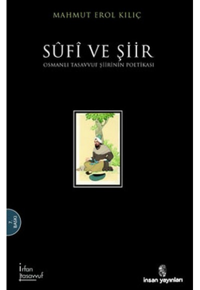 Sufi ve Şiir / Osmanlı Tasavvuf Şiirinin Poetikası