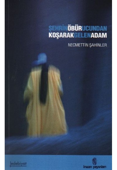 Şehrin Öbür Ucundan Koşarak Gelen Adam