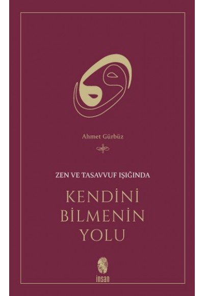 Zen ve Tasavvuf Işığında Kendini Bilmenin Yolu