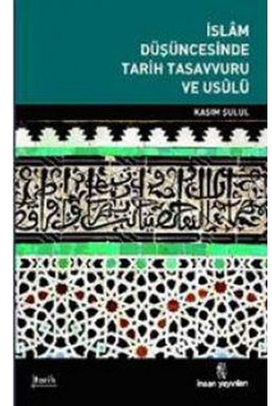 İslam Düşüncesinde Tarih Tasavvuru ve Usulü