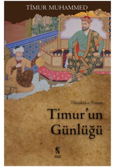 Timur'un Günlüğü  Tüzükat-ı Timur