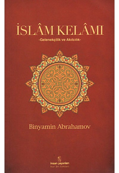 İslam Kelamı  Gelenekçilik ve Akılcılık