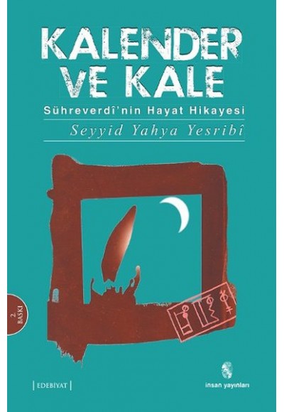 Kalender ve Kale  Sühreverdi'nin Hayat Hikayesi