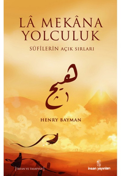 La Mekana Yolculuk  Sufilerin Açık Sırları