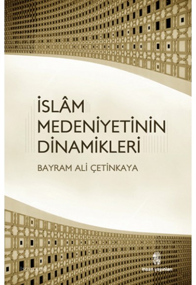 İslam Medeniyetinin Dinamikleri