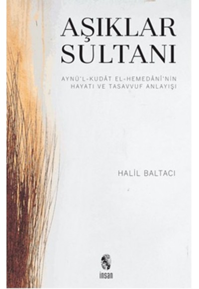 Aşıklar Sultanı  Aynü’l-Kudat el-Hemedani’nin Hayatı ve Tasavvuf Anlayışı