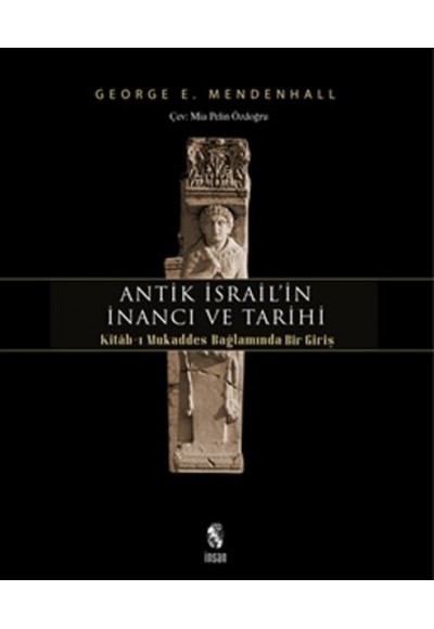 Antik İsrail’in İnancı ve Tarihi  Kitab-ı Mukaddes Bağlamında Bir Giriş