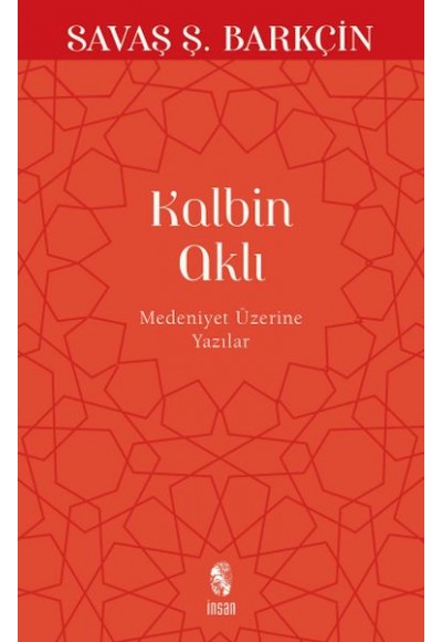 Kalbin Aklı Medeniyet Üzerine Yazılar