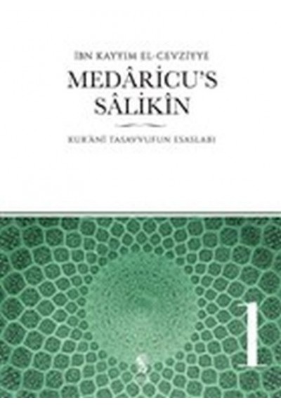 Medaricu's Salikin 1. Cilt - Kur'ani Tasavvufun Esasları