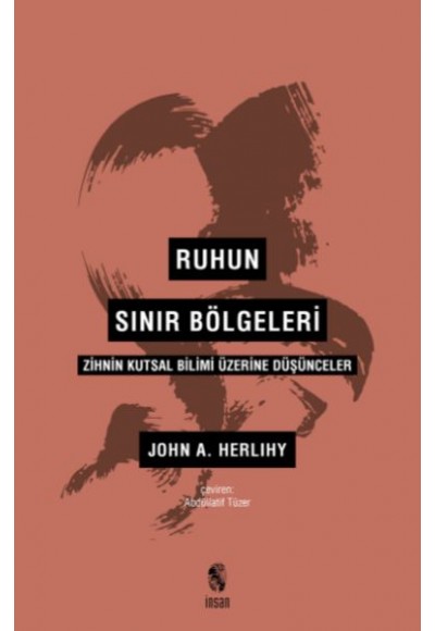 Ruhun Sınır Bölgeleri - Zihnin Kutsal Bilimi Üzerine Düşünceler