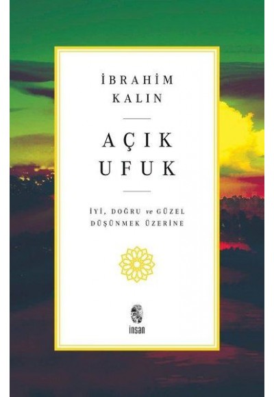 Açık Ufuk - İyi, Doğru ve Güzel Düşünmek Üzerine